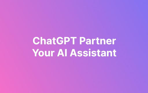 ChatGPT Partner - Chrome Extension