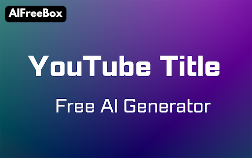 AI YouTube Title Generator - Chrome Extension